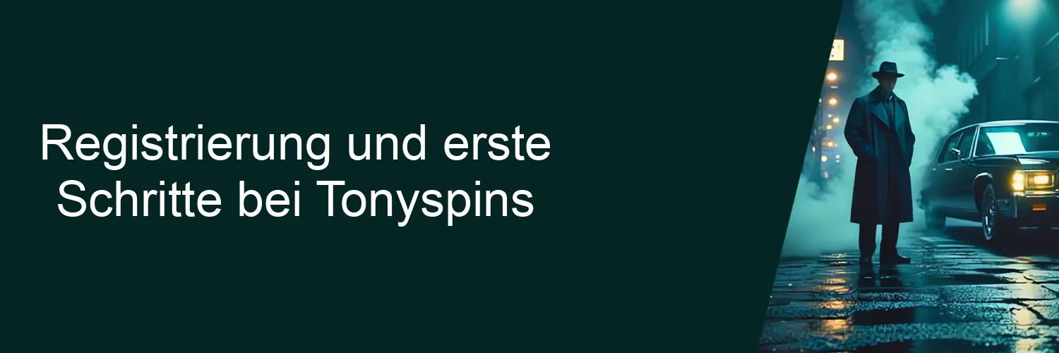 Registrierung und erste Schritte bei Tonyspins Registrierung und erste Schritte bei Tonyspins